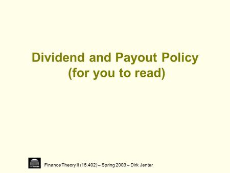 Dividend and Payout Policy (for you to read)