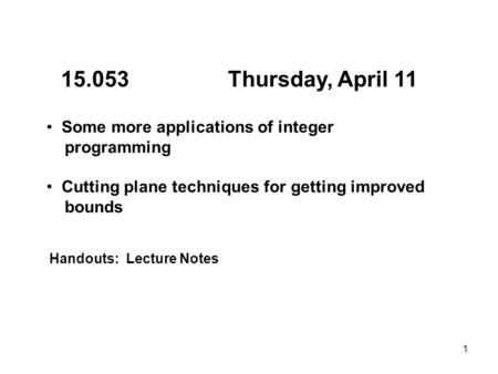 Thursday, April 11 Some more applications of integer