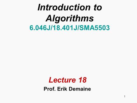 Introduction to Algorithms 6.046J/18.401J/SMA5503