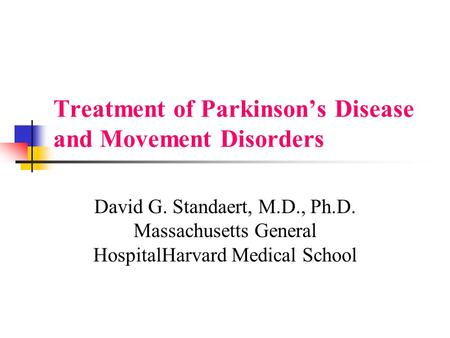 Treatment of Parkinson’s Disease and Movement Disorders