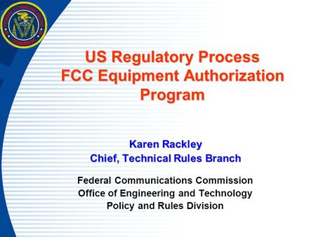 US Regulatory Process FCC Equipment Authorization Program
