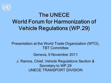 The UNECE World Forum for Harmonization of Vehicle Regulations (WP.29)