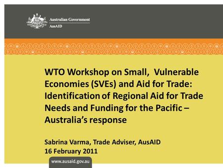 WTO Workshop on Small, Vulnerable Economies (SVEs) and Aid for Trade: Identification of Regional Aid for Trade Needs and Funding for the Pacific – Australias.
