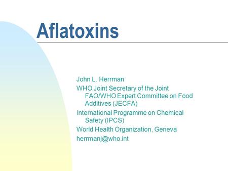 Aflatoxins John L. Herrman