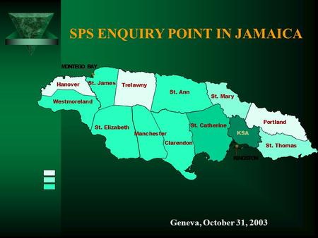 SPS ENQUIRY POINT IN JAMAICA Geneva, October 31, 2003.