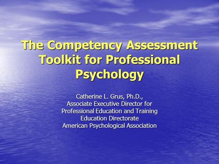 The Competency Assessment Toolkit for Professional Psychology