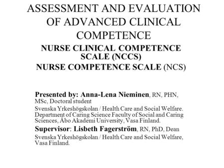 ASSESSMENT AND EVALUATION OF ADVANCED CLINICAL COMPETENCE