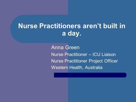 Nurse Practitioners aren’t built in a day.