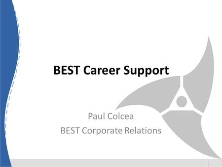 BEST Career Support Paul Colcea BEST Corporate Relations.