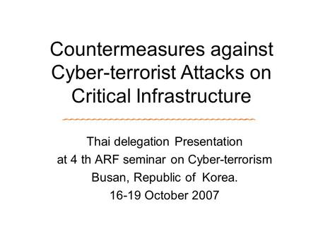 Thai delegation Presentation at 4 th ARF seminar on Cyber-terrorism
