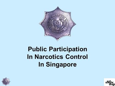 Public Participation In Narcotics Control In Singapore.