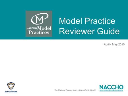 The National Connection for Local Public Health Model Practice Reviewer Guide April - May 2010.
