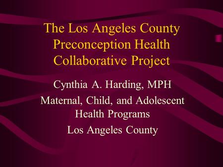 The Los Angeles County Preconception Health Collaborative Project