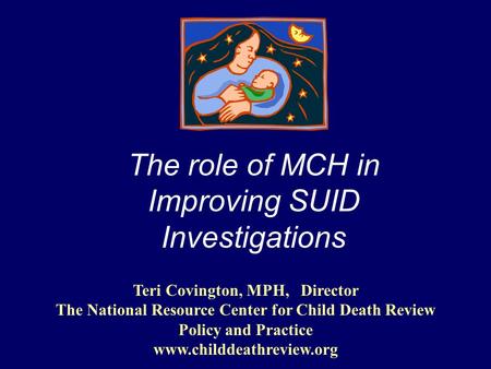The role of MCH in Improving SUID Investigations