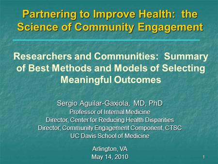 1 Partnering to Improve Health: the Science of Community Engagement Researchers and Communities: Summary of Best Methods and Models of Selecting Meaningful.