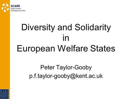 Diversity and Solidarity in European Welfare States Peter Taylor-Gooby