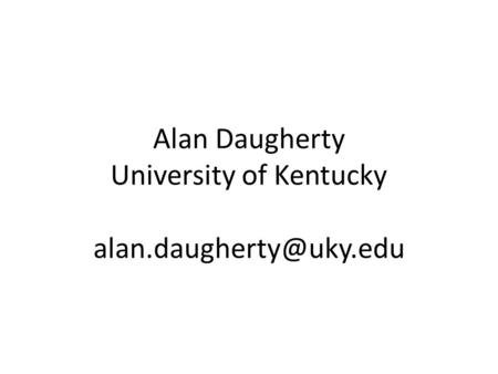 Alan Daugherty University of Kentucky