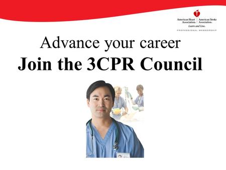 Advance your career Join the 3CPR Council. By becoming an AHA/ASA Professional Member of the Cardiopulmonary, Critical Care, Perioperative and Resuscitation.