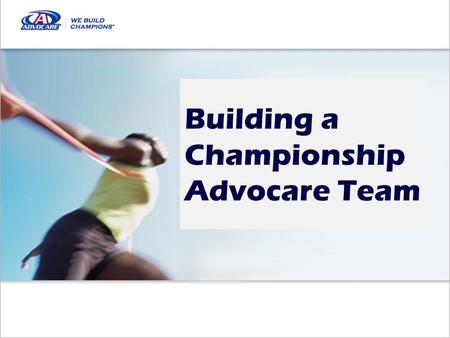 Building a Championship Advocare Team