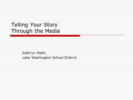 Telling Your Story Through the Media