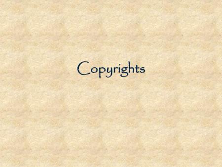 Copyrights. Copyright A form of protection for the author of published or unpublished original work, including writing, drama, music, art, and other intellectual.