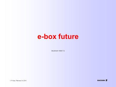 1, Friday, February 14, 2014 e-box future Stockholm 1999-7-2.