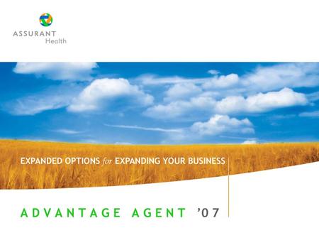 A D V A N T A G E A G E N T 0 7. 2 Introduction Foundation of Advantage Agent Making it easier for you to do business with us Agents First Advantage Agent.