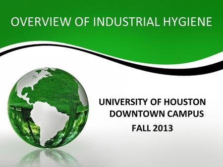OVERVIEW OF INDUSTRIAL HYGIENE