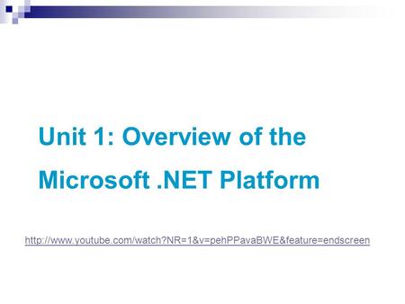Unit 1: Overview of the Microsoft.NET Platform