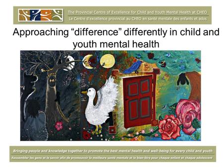 Approaching difference differently in child and youth mental health.