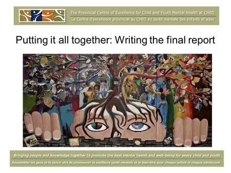 Putting it all together: Writing the final report.