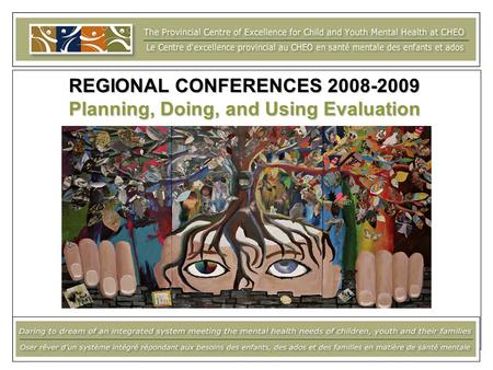 REGIONAL CONFERENCES 2008-2009 Planning, Doing, and Using Evaluation.