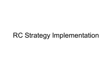 RC Strategy Implementation. What we are asking for… Authorization to hire Black and Veatch to develop and issue the two RFPs associated with the RC Strategic.