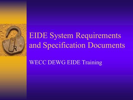 EIDE System Requirements and Specification Documents
