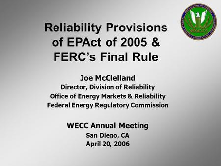 Reliability Provisions of EPAct of 2005 & FERC’s Final Rule