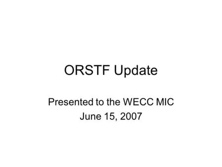 Presented to the WECC MIC June 15, 2007