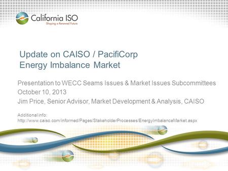 Update on CAISO / PacifiCorp Energy Imbalance Market