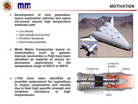 ASTP MMR MOTIVATION Development of next generation space exploration vehicles and space structures require high temperature materials with Low density.