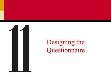Designing the Questionnaire. Ch 112 What is a Questionnaire? A questionnaire is the vehicle used to pose the questions that the researcher wants respondents.