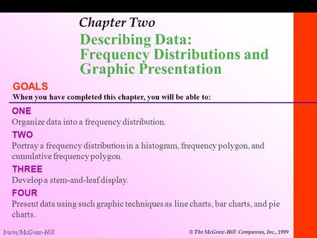 Describing Data: Frequency Distributions and Graphic Presentation