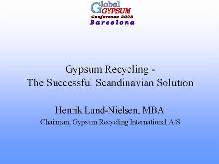 The Successful Gypsum Scandinavian Recycling Solution International A/S