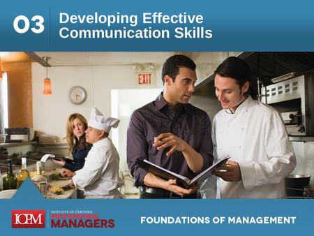 Learning Objectives 3.1 Identify key management skills associated with effective communication. 3.2 Explain what causes interpersonal communications to.