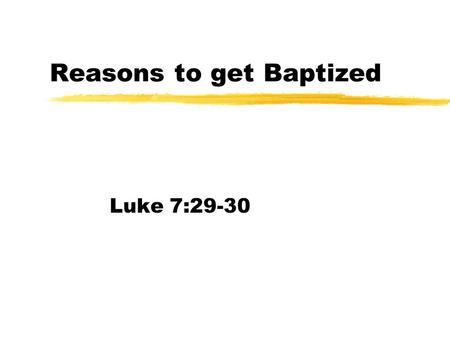 Reasons to get Baptized