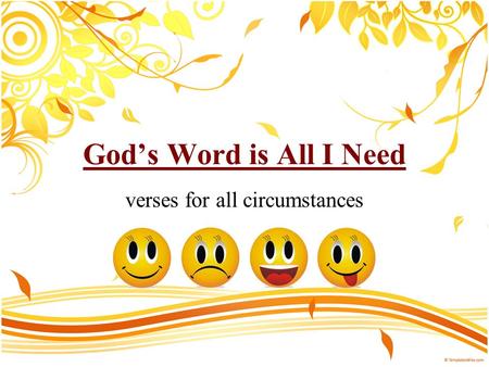 Gods Word is All I Need verses for all circumstances.