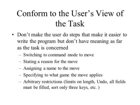 Conform to the User’s View of the Task