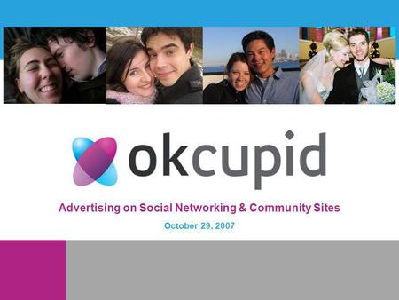 Advertising on Social Networking & Community Sites October 29, 2007.
