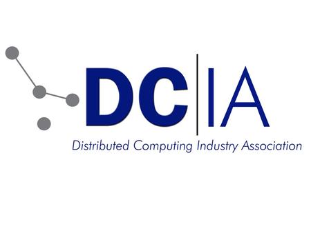 DCIA Mission Commercial Development of Commercial Development of Peer-to-Peer (P2P) File Sharing Peer-to-Peer (P2P) File Sharing Other Distributed Computing.