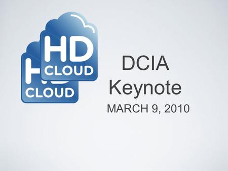 DCIA Keynote MARCH 9, 2010. Confidential 2010 Diversion Media LLC What is the Cloud? Computing as a utility As many processors as you want, instantly.