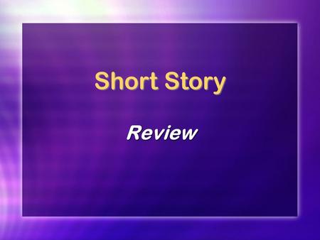 Short Story Review. Question 1 What is a brief work of fiction that can be read at one sitting?