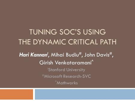 TUNING SOC’S USING THE DYNAMIC CRITICAL PATH
